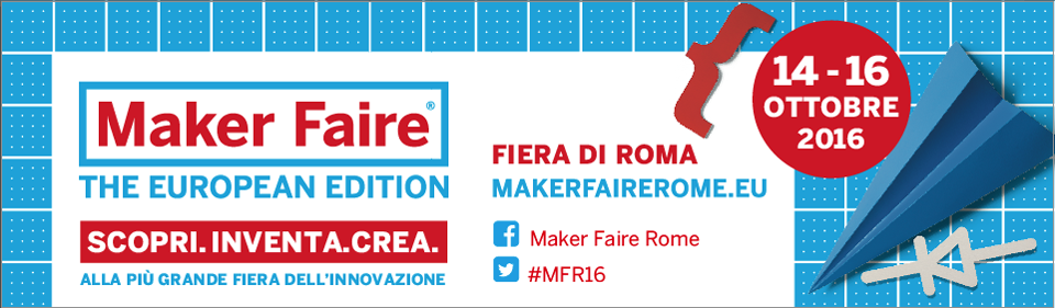 Maker Faire The European Edition Rome 2016